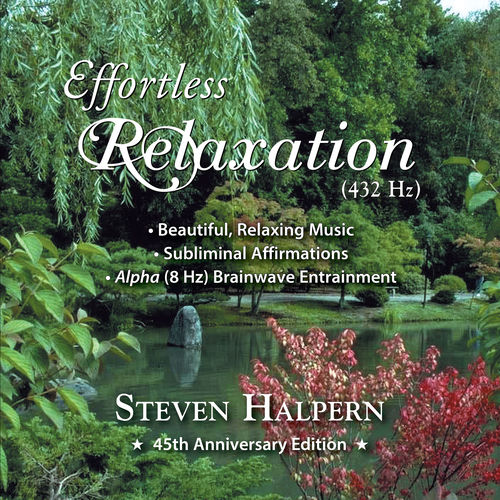 Effortless Relaxation (subliminal) 432 Hz Steven Halpern Steven Halpern