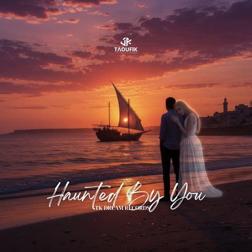 Haunted By You - Taoufik