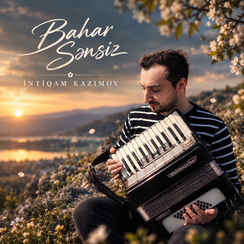 İntiqam Kazımov Bahar Sənsiz