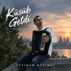 Küsüb Getdi İntiqam Kazımov