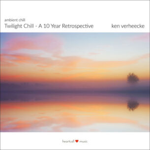 Twilight Chill - A Ten Year Retrospective Ken Verheecke