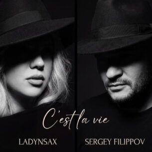Ladynsax & Sergey Filippov C'est la vie