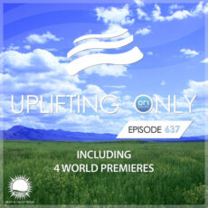 Uplifting Only 637: No-Talking DJ Mix [FULL] - Ori Uplift, Ori Uplift Radio