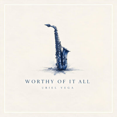 Uriel Vega Worthy of it All (Sax Version)