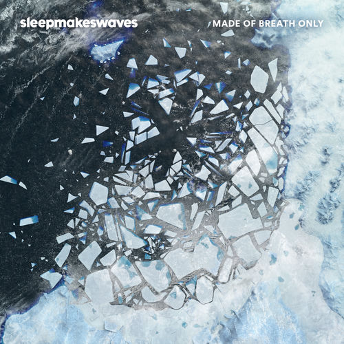 sleepmakeswaves Made of Breath Only